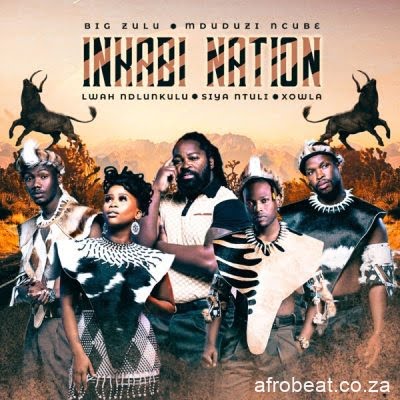 Inkabi Nation ft Lwah Ndlunkulu, Siya Ntuli & Mduduzi Ncube – Abantu (Song)