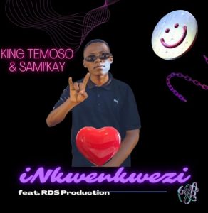 King Temoso  Ft. RDS Production – INkwenkwezi With Sami’Kay (Song)