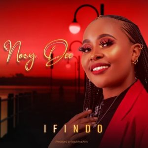 Nocy Dee – Ifindo (Song)