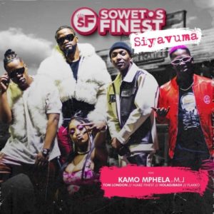 Soweto’s Finest ft Kamo Mphela, M.J, Tom London & Flakko  – Siyavuma Re-Up (Song)