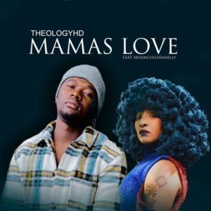 TheologyHD ft. Moonchild Sanelly  – Mamas Love (Vocal Mix)  (Song)