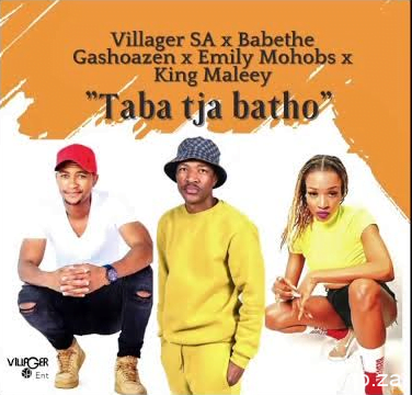 Villager SA, Ba Bethe Gashoazen ft. Emily Mohobs & King Maleey  – Taba Tja Batho (Song)
